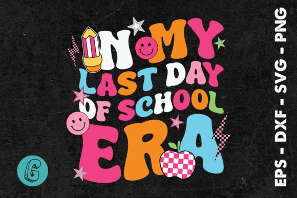 In Last Day of School Era SVG