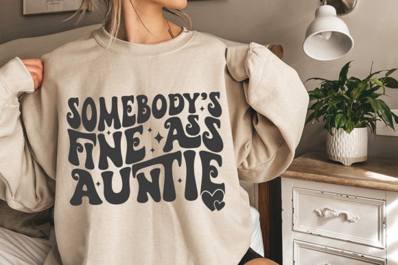 Someone’s Fine Ass Auntie SVG