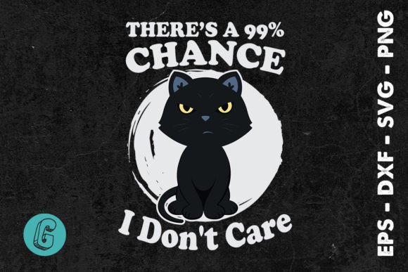 There’s a 99 Chance I Don’t Care SVG